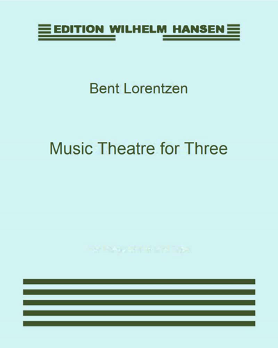 Music Theatre for Three — Bent Lorentzen