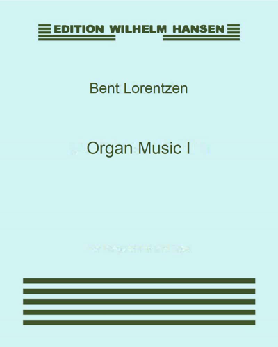 Organ Music I — Bent Lorentzen