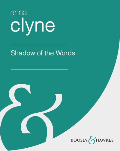 Shadow of the Words — Anna Clyne
