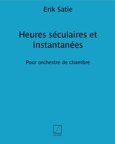 Heures séculaires et instantanées — 萨蒂