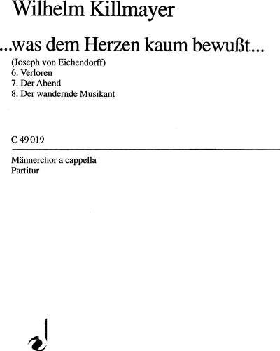 ... was dem Herzen kaum bewusst ... — Wilhelm Killmayer