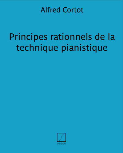 Principes rationnels de la technique pianistique — Alfred Cortot