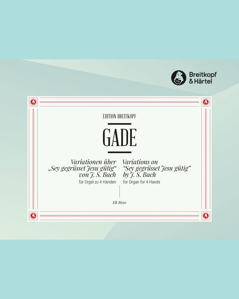 Variationen über „Sey gegrüsset, Jesu gütig“ — 尼尔斯·加德