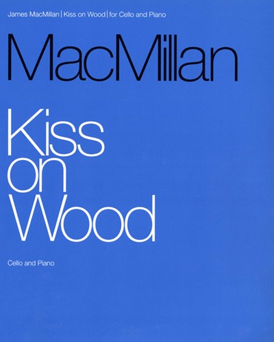 Kiss on Wood — 詹姆斯·麦克米伦