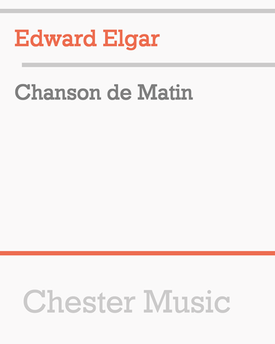 Chanson de Matin, op. 15 no. 2 — 埃尔加