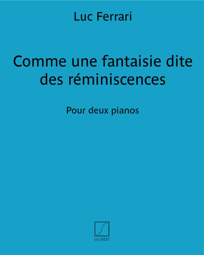 Comme une fantaisie dite des réminiscences — Luc Ferrari