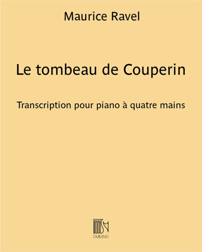 Le tombeau de Couperin (Transcription for Piano Four Hands) — Maurice Ravel