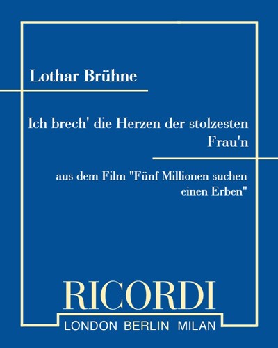 Ich brech' die Herzen der stolzesten Frau'n — Lothar Brühne