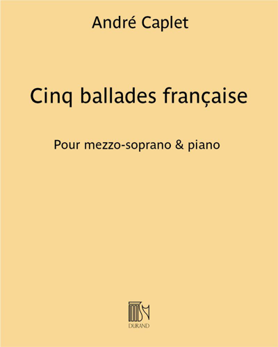 Five French Ballads — André Caplet