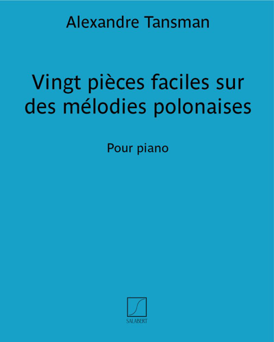 Twenty Easy Pieces on Polish Melodies — Alexandre Tansman