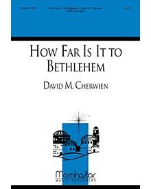 How Far Is It To Bethlehem — David Cherwien