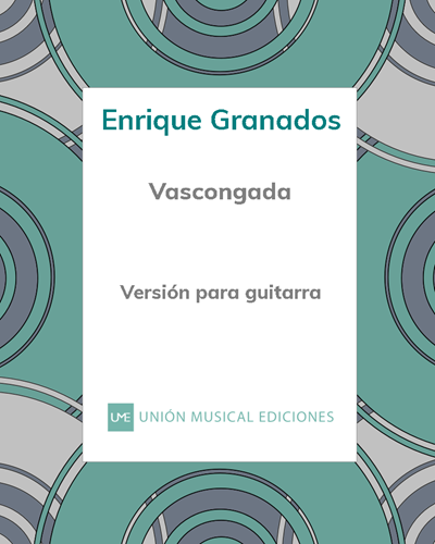 Vascongada (No. 3 from 'Six Pieces on Spanish Folk Songs') — 格拉纳多斯