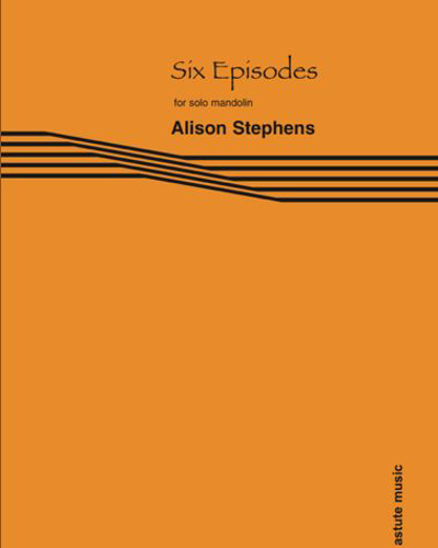 Six Episodes — Alison Stephens