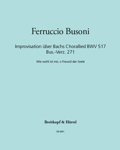 Improvisation on J. S. Bach's Chorale BWV 517 (Busoni-Verz. 271) — 布索尼