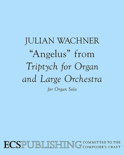 Triptych for Organ and Orchestra: Angelus — Julian Wachner