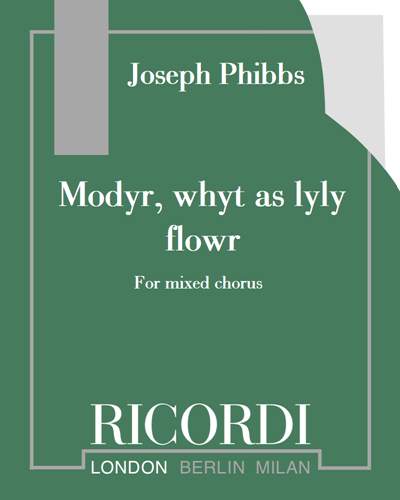 Modyr, whyt as lyly flowr — Joseph Phibbs