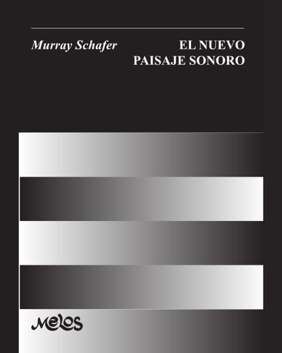 El nuevo paisaje sonoro — Raymond Murray Schafer
