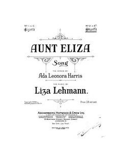 Aunt Eliza — Liza Lehmann