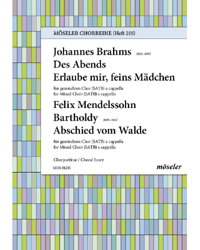 At evening I cannot go to sleep/Allow me, dear maiden/Farewell to the woods — Johannes Brahms