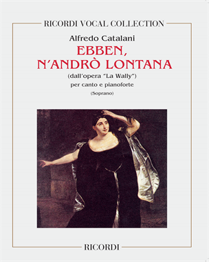 Ebben, n'andrò lontana (from 'La Wally') — Alfredo Catalani