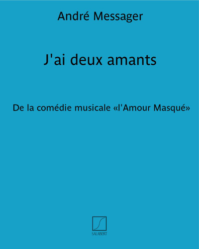 J'ai deux amants — André Messager