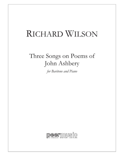Three Songs on Poems of John Ashbery — Richard Wilson