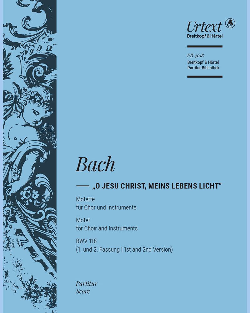 O Jesu Christ, meins Lebens Licht, BWV 118 — Johann Sebastian Bach