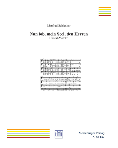 Nun lob, mein Seel, den Herren — Manfred Schlenker