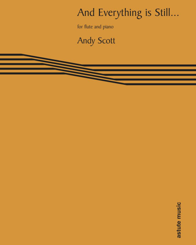 And Everything is Still... — Andy Scott