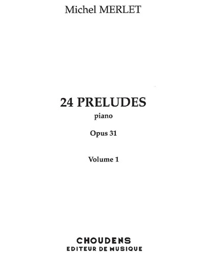 Twenty-four Preludes, op. 31, Vol. 1 — Michel Merlet