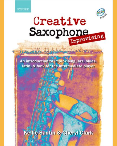 Creative Saxophone Improvising + CD — Kellie Santin