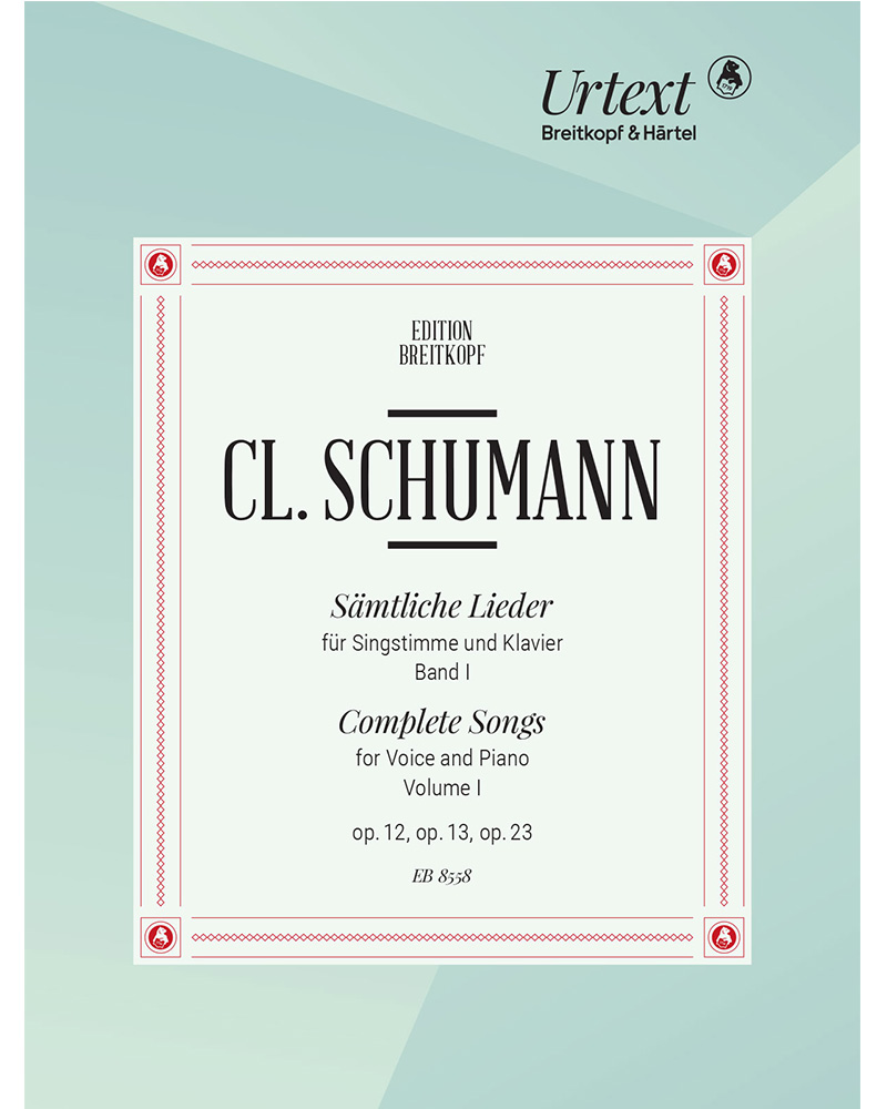 Complete Songs, Vol. 1: Songs, opp. 12, 13, 23 — Clara Schumann