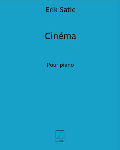 Cinéma (Entr'acte symphonique du ballet 'Relâche') — 萨蒂