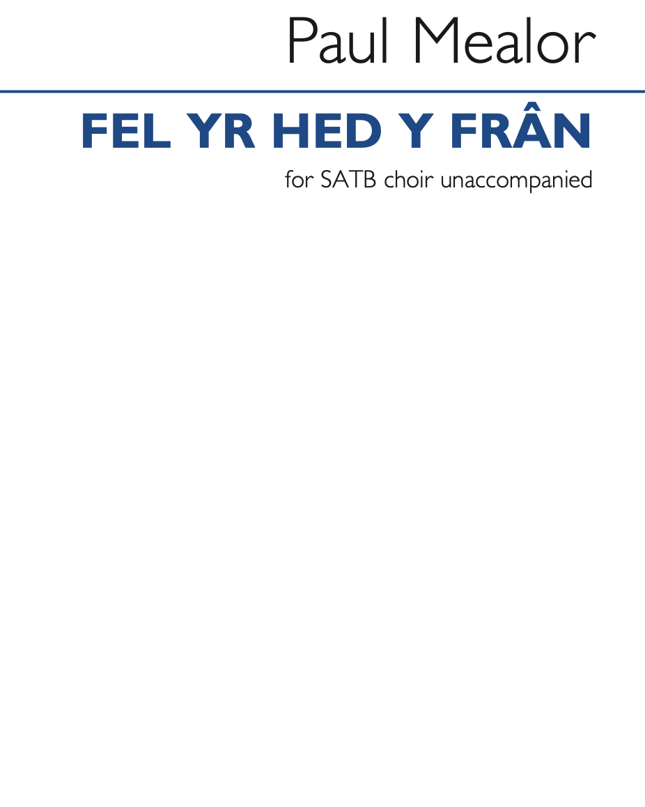 Fel Yr Hed Y Frân — Paul Mealor