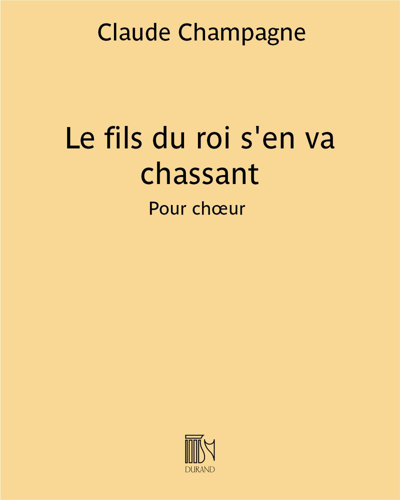 Le fils du roi s'en va chassant (Extract No. 4 from 'Suite canadienne') — Claude Champagne