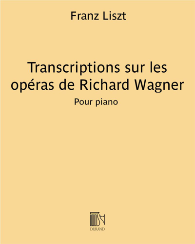 Transcriptions on the Operas of Richard Wagner — 李斯特