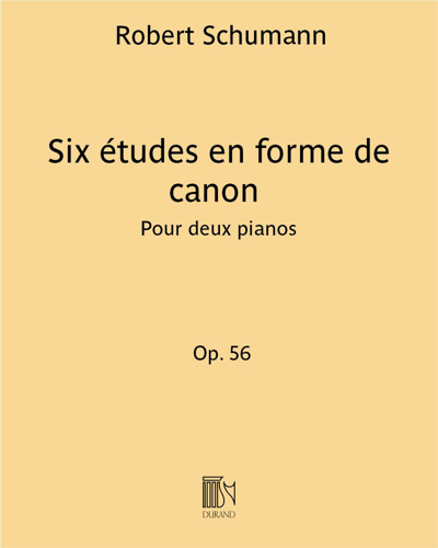 Six Études in the Form of a Canon, op. 56 — 舒曼