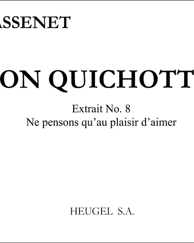 Ne pensons qu'au plaisir d'aimer (No. 8 from 'Don Quichotte') — Jules Massenet