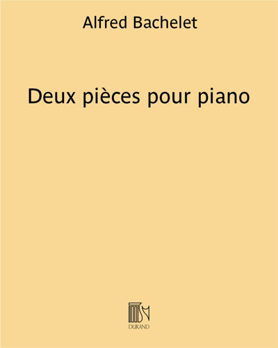 Deux pièces pour piano — Alfred Bachelet