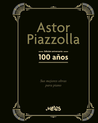 Astor Piazzolla: 100 Years — 皮亚佐拉