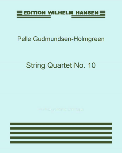 String Quartet No. 10 — Pelle Gudmundsen-Holmgreen