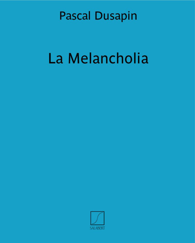 La Melancholia — 帕斯卡尔·迪萨潘