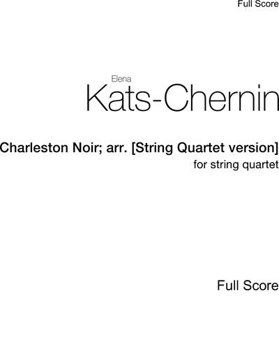 Charleston Noir (Arrangement for String Quartet) — Elena Kats-Chernin