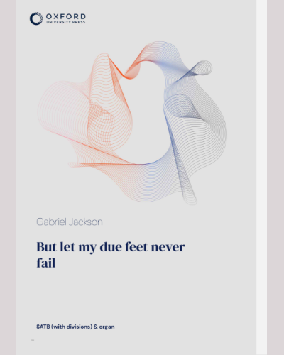 But let my due feet never fail — Gabriel Jackson