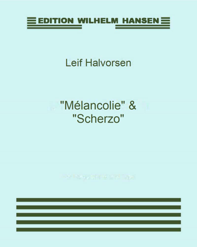 'Mélancolie' & 'Scherzo' — Leif Halvorsen