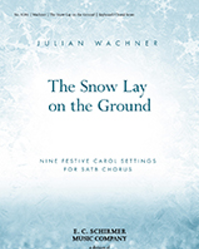 The Snow Lay On the Ground — Julian Wachner