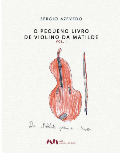 O Pequeno Livro de Violino da Matilde, Vol. 1 — Sérgio Azevedo