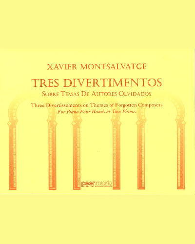Three Divertissements on Themes of Forgotton Composers — Xavier Montsalvatge