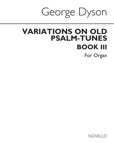 Variations on Old Psalm-Tunes, Book 3 — George Dyson