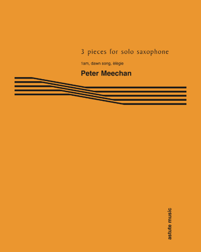 Three Pieces for Solo Saxophone — Peter Meechan